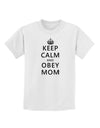 Keep Calm and Obey Mom Childrens T-Shirt-Childrens T-Shirt-TooLoud-White-X-Small-Davson Sales