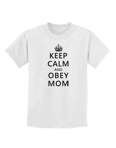 Keep Calm and Obey Mom Childrens T-Shirt-Childrens T-Shirt-TooLoud-White-X-Small-Davson Sales