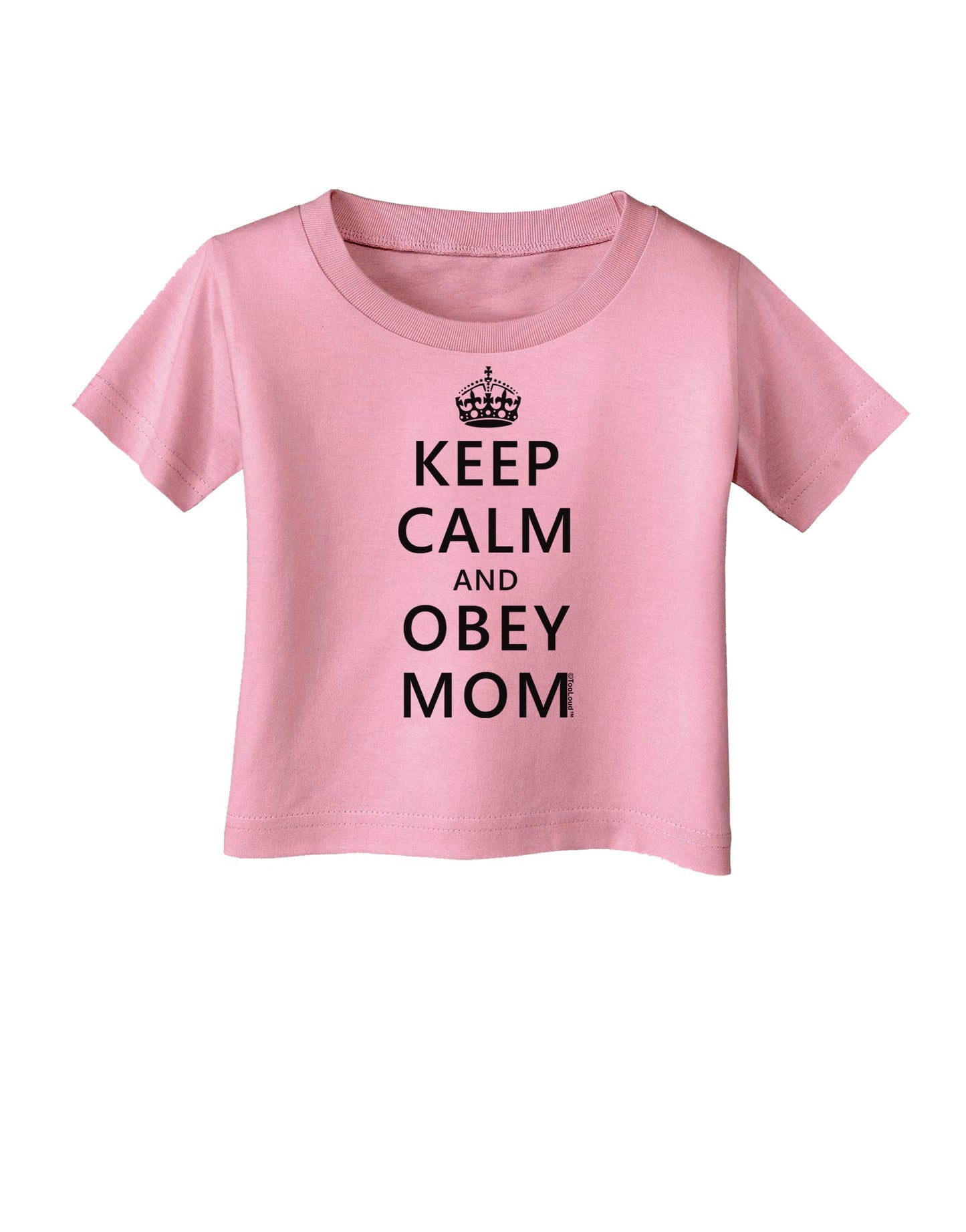 Keep Calm and Obey Mom Infant T-Shirt-Infant T-Shirt-TooLoud-Light-Pink-06-Months-Davson Sales