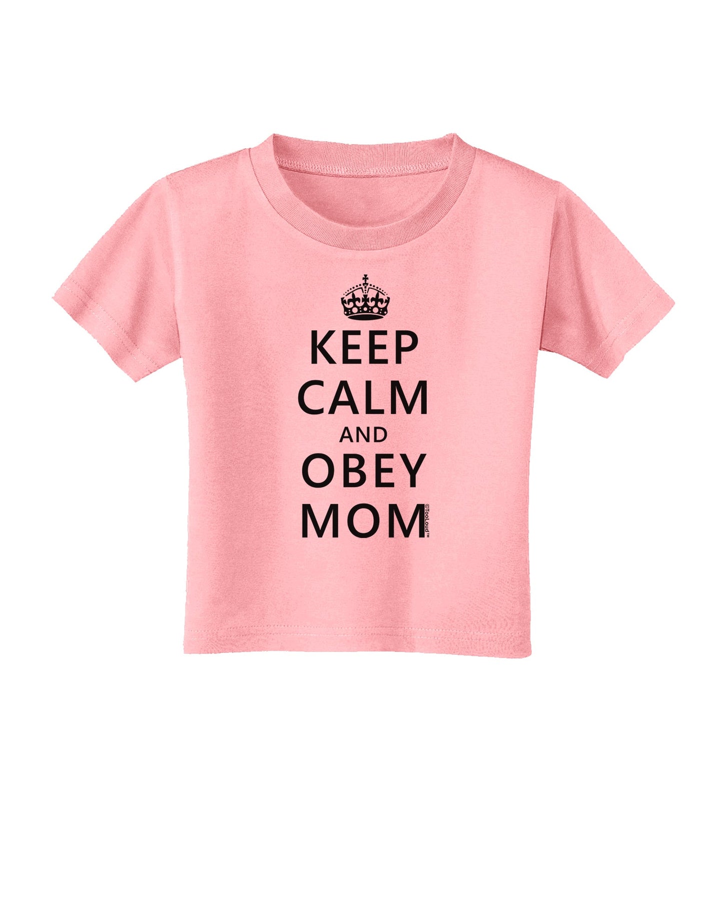 Keep Calm and Obey Mom Toddler T-Shirt-Toddler T-Shirt-TooLoud-Light-Pink-2T-Davson Sales