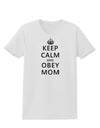 Keep Calm and Obey Mom Womens T-Shirt-Womens T-Shirt-TooLoud-White-X-Small-Davson Sales