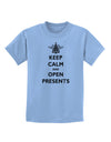 Keep Calm and Open Presents Christmas Childrens T-Shirt-Childrens T-Shirt-TooLoud-Light-Blue-X-Small-Davson Sales