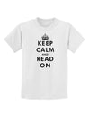 Keep Calm and Read On Childrens T-Shirt-Childrens T-Shirt-TooLoud-White-X-Small-Davson Sales