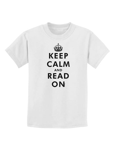 Keep Calm and Read On Childrens T-Shirt-Childrens T-Shirt-TooLoud-White-X-Small-Davson Sales