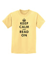 Keep Calm and Read On Childrens T-Shirt-Childrens T-Shirt-TooLoud-Daffodil-Yellow-X-Small-Davson Sales