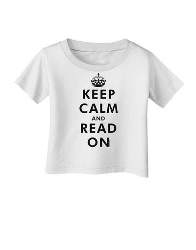 Keep Calm and Read On Infant T-Shirt-Infant T-Shirt-TooLoud-White-06-Months-Davson Sales