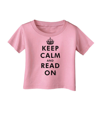 Keep Calm and Read On Infant T-Shirt-Infant T-Shirt-TooLoud-Candy-Pink-06-Months-Davson Sales