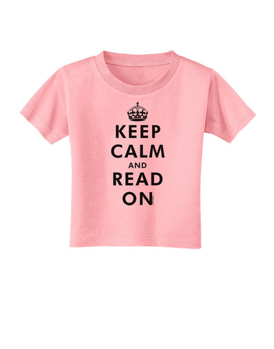 Keep Calm and Read On Toddler T-Shirt-Toddler T-Shirt-TooLoud-Candy-Pink-2T-Davson Sales