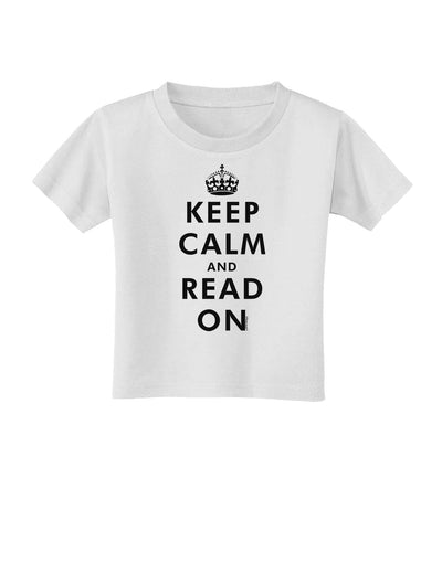 Keep Calm and Read On Toddler T-Shirt-Toddler T-Shirt-TooLoud-White-2T-Davson Sales