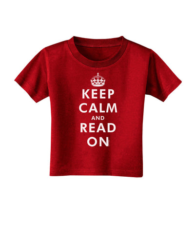 Keep Calm and Read On Toddler T-Shirt Dark-Toddler T-Shirt-TooLoud-Red-2T-Davson Sales