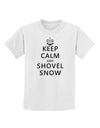 Keep Calm and Shovel Snow Childrens T-Shirt-Childrens T-Shirt-TooLoud-White-X-Small-Davson Sales