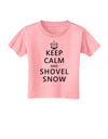 Keep Calm and Shovel Snow Toddler T-Shirt-Toddler T-Shirt-TooLoud-Candy-Pink-2T-Davson Sales