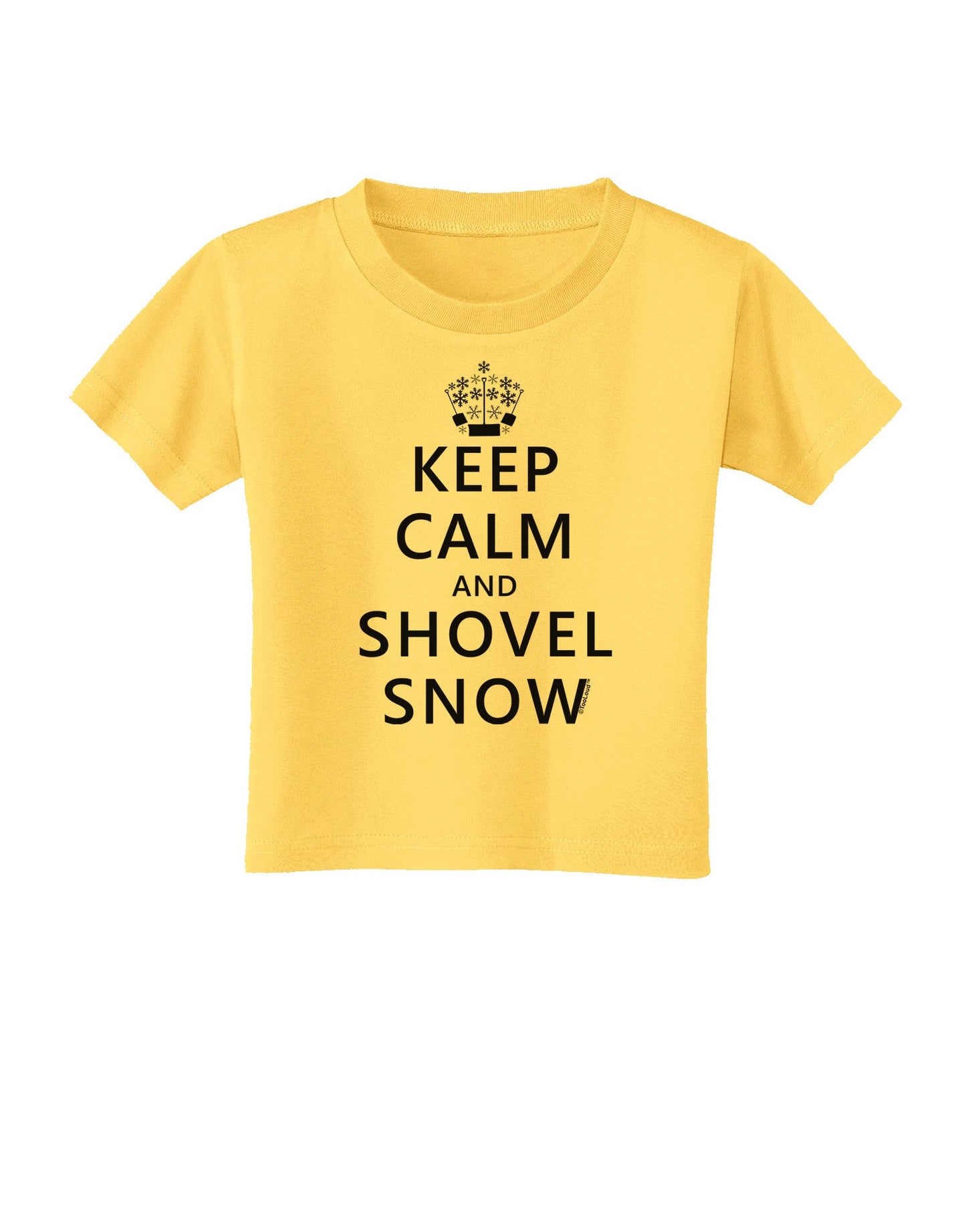 Keep Calm and Shovel Snow Toddler T-Shirt-Toddler T-Shirt-TooLoud-Yellow-2T-Davson Sales