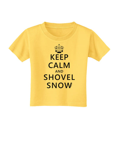 Keep Calm and Shovel Snow Toddler T-Shirt-Toddler T-Shirt-TooLoud-Yellow-2T-Davson Sales