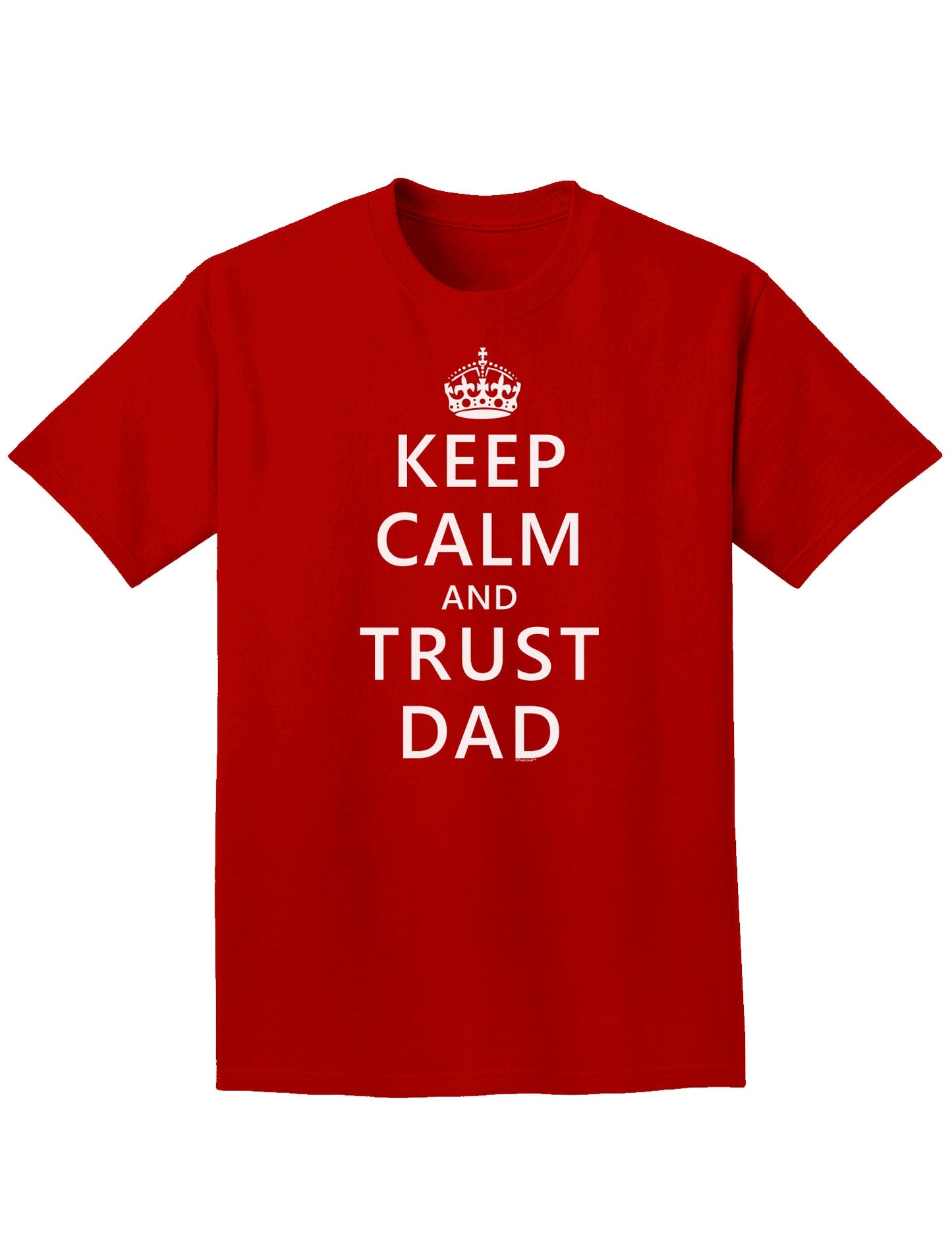Keep Calm and Trust Dad Adult Dark T-Shirt-Mens T-Shirt-TooLoud-Red-Small-Davson Sales