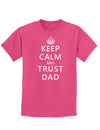 Keep Calm and Trust Dad Childrens Dark T-Shirt-Childrens T-Shirt-TooLoud-Sangria-X-Small-Davson Sales