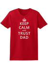 Keep Calm and Trust Dad Womens Dark T-Shirt-TooLoud-Red-X-Small-Davson Sales