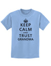 Keep Calm and Trust Grandma Childrens T-Shirt-Childrens T-Shirt-TooLoud-Light-Blue-X-Small-Davson Sales