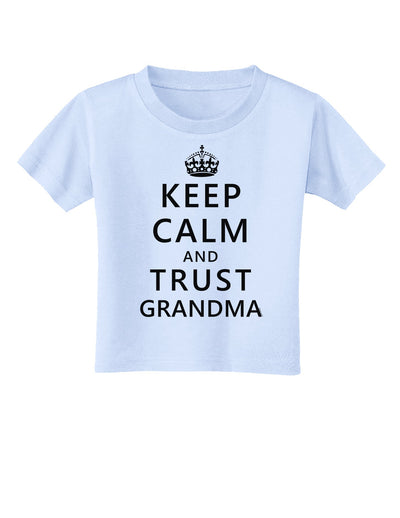 Keep Calm and Trust Grandma Toddler T-Shirt-Toddler T-Shirt-TooLoud-Light-Blue-2T-Davson Sales