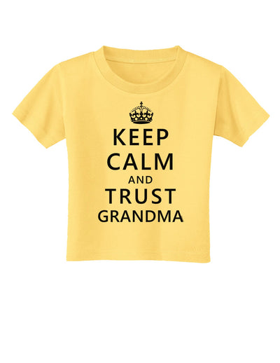 Keep Calm and Trust Grandma Toddler T-Shirt-Toddler T-Shirt-TooLoud-Daffodil-Yellow-2T-Davson Sales