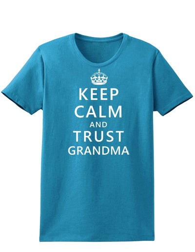 Keep Calm and Trust Grandma Womens Dark T-Shirt-TooLoud-Turquoise-X-Small-Davson Sales