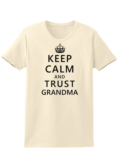 Keep Calm and Trust Grandma Womens T-Shirt-Womens T-Shirt-TooLoud-Natural-X-Small-Davson Sales