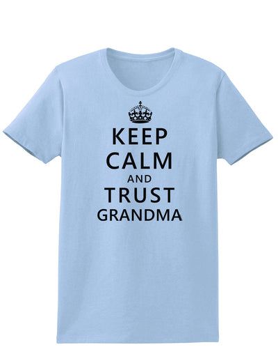 Keep Calm and Trust Grandma Womens T-Shirt-Womens T-Shirt-TooLoud-Light-Blue-X-Small-Davson Sales