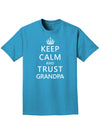 Keep Calm and Trust Grandpa Adult Dark T-Shirt-Mens T-Shirt-TooLoud-Turquoise-Small-Davson Sales