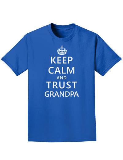 Keep Calm and Trust Grandpa Adult Dark T-Shirt-Mens T-Shirt-TooLoud-Royal-Blue-Small-Davson Sales