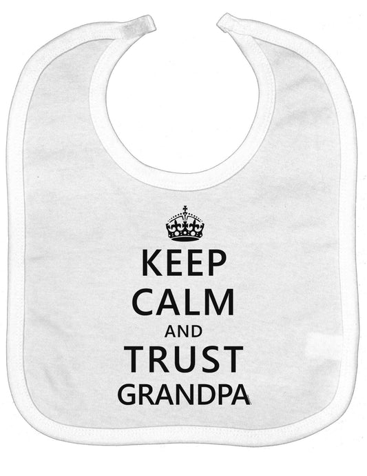 Keep Calm and Trust Grandpa Baby Bib