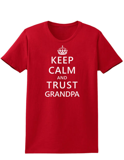 Keep Calm and Trust Grandpa Womens Dark T-Shirt-TooLoud-Red-X-Small-Davson Sales