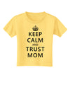 Keep Calm and Trust Mom Toddler T-Shirt-Toddler T-Shirt-TooLoud-Daffodil-Yellow-2T-Davson Sales