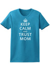 Keep Calm and Trust Mom Womens Dark T-Shirt-TooLoud-Turquoise-X-Small-Davson Sales