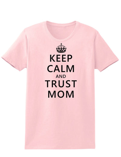 Keep Calm and Trust Mom Womens T-Shirt-Womens T-Shirt-TooLoud-PalePink-X-Small-Davson Sales
