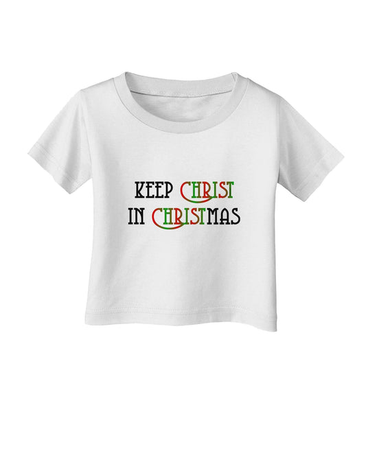 Keep Christ in Christmas Infant T-Shirt-Infant T-Shirt-TooLoud-White-06-Months-Davson Sales