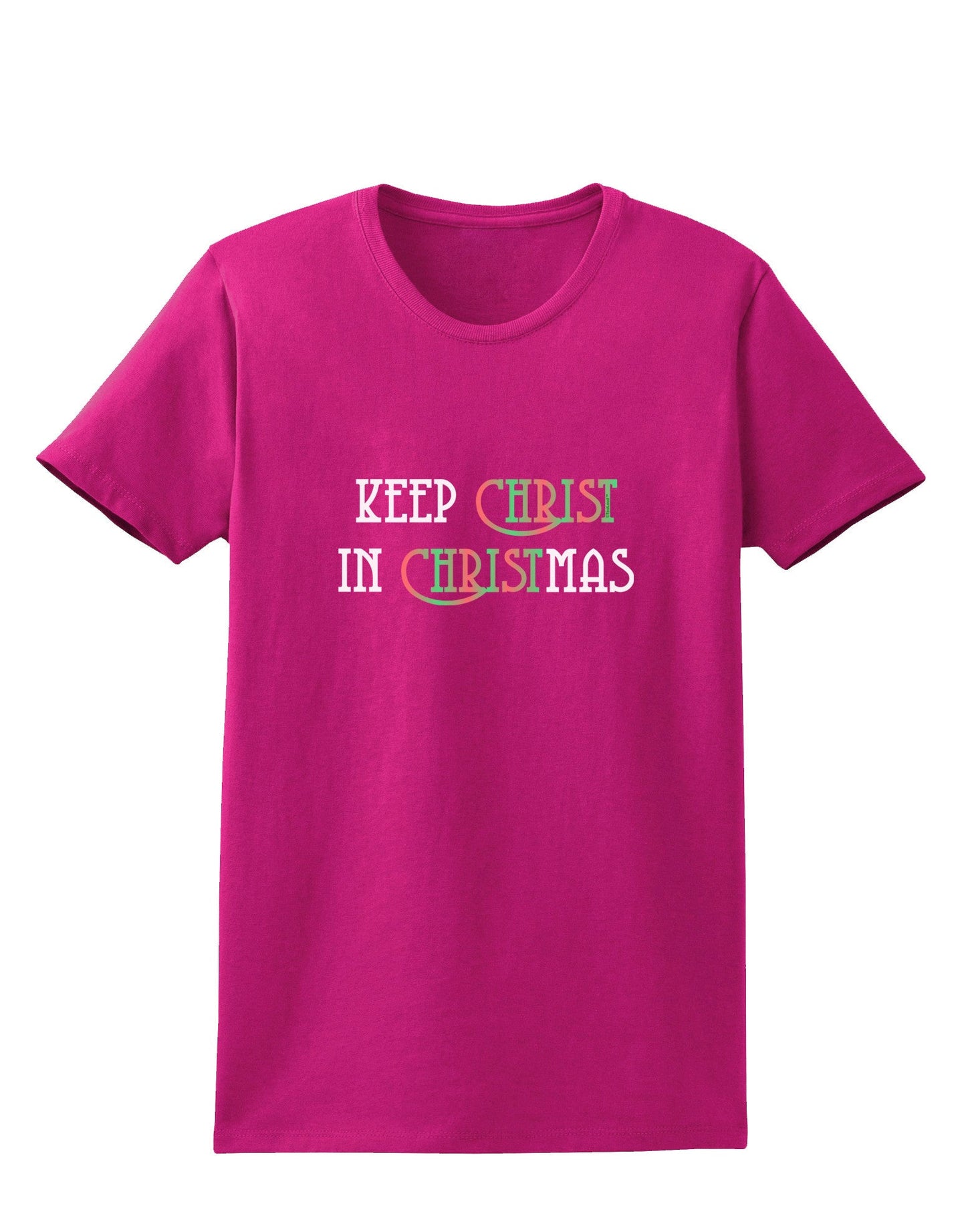 Keep Christ in Christmas Womens Dark T-Shirt-TooLoud-Hot-Pink-Small-Davson Sales