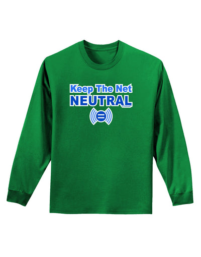 Keep the Net Neutral Adult Long Sleeve Dark T-Shirt-TooLoud-Kelly-Green-Small-Davson Sales