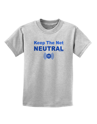 Keep the Net Neutral Childrens T-Shirt-Childrens T-Shirt-TooLoud-AshGray-X-Small-Davson Sales