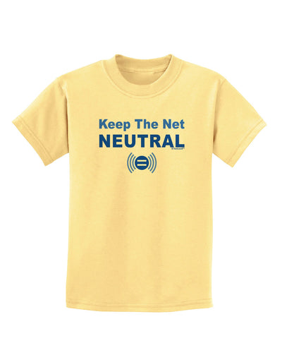 Keep the Net Neutral Childrens T-Shirt-Childrens T-Shirt-TooLoud-Daffodil-Yellow-X-Small-Davson Sales