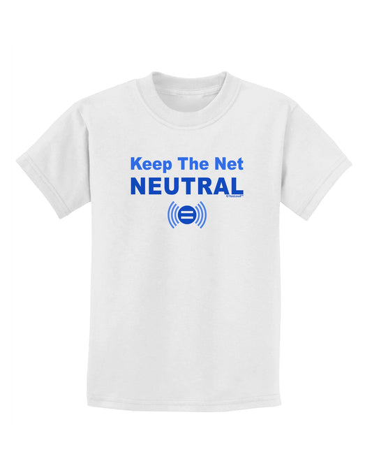 Keep the Net Neutral Childrens T-Shirt-Childrens T-Shirt-TooLoud-White-X-Small-Davson Sales