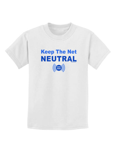 Keep the Net Neutral Childrens T-Shirt-Childrens T-Shirt-TooLoud-White-X-Small-Davson Sales