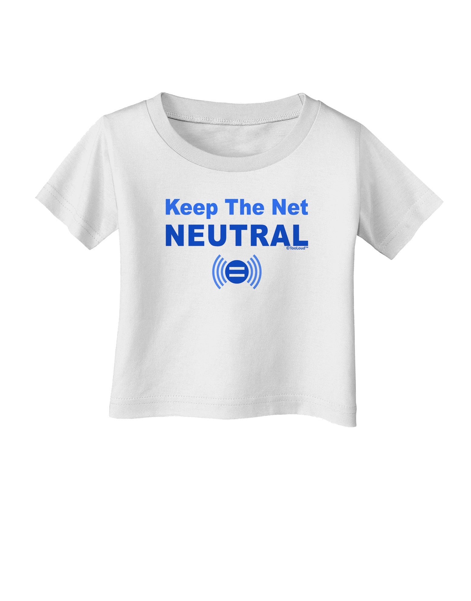 Keep the Net Neutral Infant T-Shirt-Infant T-Shirt-TooLoud-White-06-Months-Davson Sales