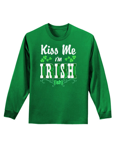 Kiss Me I'm Irish-ish Adult Long Sleeve Dark T-Shirt-TooLoud-Kelly-Green-Small-Davson Sales