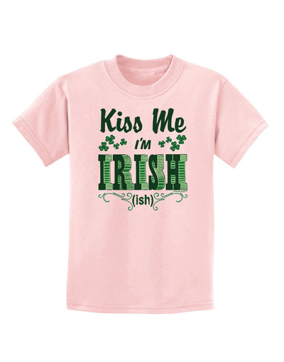 Kiss Me I'm Irish-ish Childrens T-Shirt-Childrens T-Shirt-TooLoud-PalePink-X-Small-Davson Sales