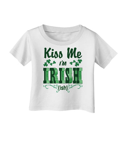 Kiss Me I'm Irish-ish Infant T-Shirt-Infant T-Shirt-TooLoud-White-06-Months-Davson Sales