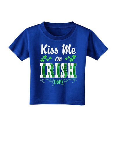 Kiss Me I'm Irish-ish Toddler T-Shirt Dark-Toddler T-Shirt-TooLoud-Royal-Blue-2T-Davson Sales