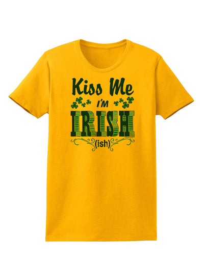Kiss Me I'm Irish-ish Womens T-Shirt-Womens T-Shirt-TooLoud-Gold-X-Small-Davson Sales