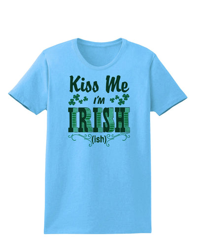 Kiss Me I'm Irish-ish Womens T-Shirt-Womens T-Shirt-TooLoud-Aquatic-Blue-X-Small-Davson Sales