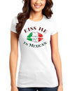 Kiss Me I'm Mexican Juniors T-Shirt-Womens Juniors T-Shirt-TooLoud-White-Small-Davson Sales