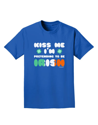 Kiss Me I'm Pretending to Be Irish Adult Dark T-Shirt by TooLoud-Mens T-Shirt-TooLoud-Royal-Blue-Small-Davson Sales